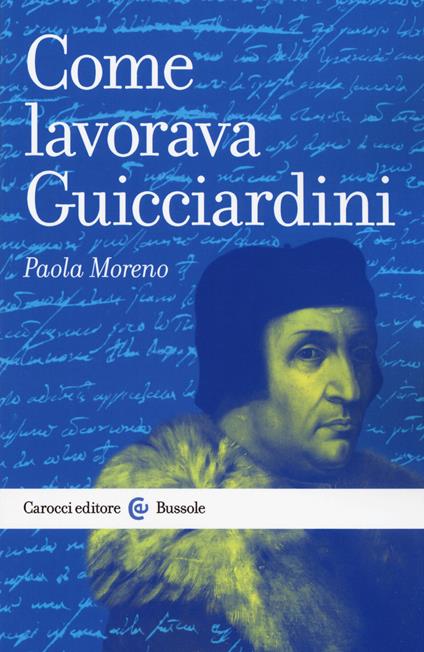 Come lavorava Guicciardini - Paola Moreno - copertina