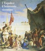 I Tiepolo e il Settecento vicentino