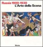 Russia (1900-1930). L'arte della scena