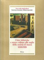 Città, fabbriche e nuove culture alle soglie della civiltà di massa