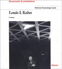 Louis I. Kahn. I musei - Patricia Cummings Loud - copertina