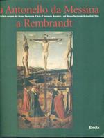 Da Antonello da Messina a Rembrandt. Capolavori dei maestri europei dai musei d'arte della Romania. Catalogo della mostra (Milano, 1996-97)