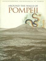 Lungo le mura di Pompei. L'antica città nel suo ambiente naturale. Ediz. inglese