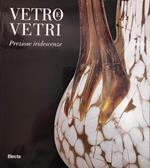 Vetro e vetri. Preziose iridescenze. Catalogo della mostra (Milano, Museo archeologico, 31 ottobre 1998-18 aprile 1999)