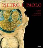 Pietro e Paolo. La storia, il culto, la memoria nei primi secoli