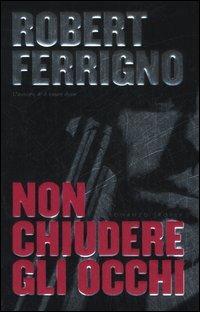 Non chiudere gli occhi - Robert Ferrigno - copertina