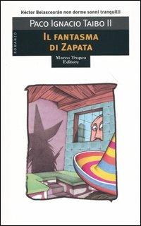 Il fantasma di Zapata - Paco Ignacio II Taibo - copertina