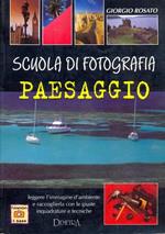 Scuola di fotografia. Paesaggio. Ediz. illustrata