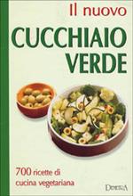 Il nuovo cucchiaio verde. 700 ricette di cucina vegetariana