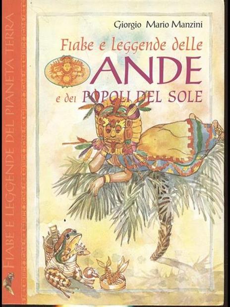 Fiabe e leggende delle Ande e dei popoli del sole - Giorgio M. Manzini - 5