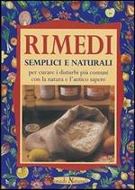 Rimedi semplici e naturali per curare i disturbi più comuni con la natura e l'antico sapere