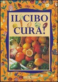 Il cibo cura! - Paolo Pigozzi - copertina