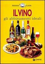 Il vino. Gli abbinamenti ideali