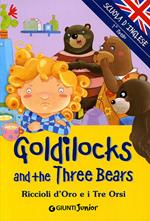 Goldilocks and three Bears-Riccioli d'oro e i tre orsi. Ediz. illustrata