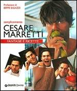 Semplicemente Cesare Marretti. Fantasie e ricette