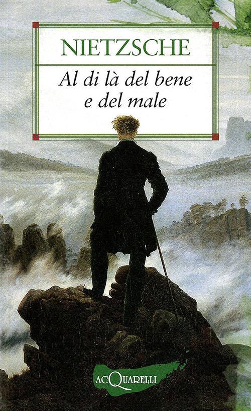 Al di là del bene e del male. Preludio a una filosofia dell'avvenire - Friedrich Nietzsche - copertina