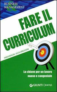 Fare il curriculum. La chiave per un lavoro nuovo e congeniale - Paolo Boschi,Lucia Sprugnoli - copertina