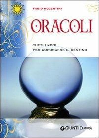 Oracoli. Tutti i modi per conoscere il destino - Fabio Nocentini - copertina