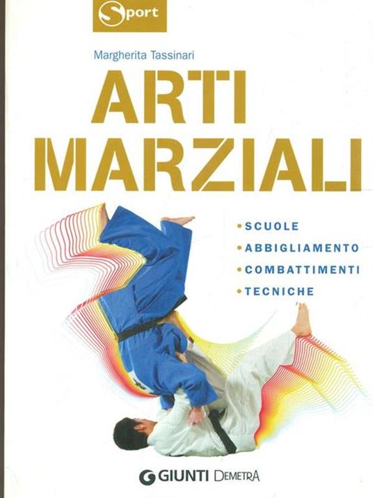 Arti marziali. Scuole, abbigliamento, combattimenti, tecniche. Ediz. illustrata - Margherita Tassinari - 3