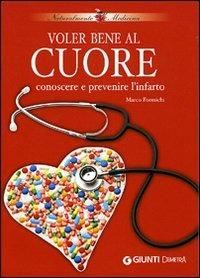 Voler bene al cuore. Conoscere e prevenire l'infarto - Marco Formichi - copertina