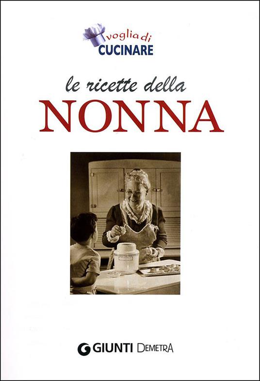 Le ricette della nonna. Il mio ricettario di casa. Per raccogliere le mie ricette più buone - 2