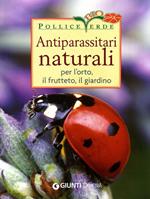 Antiparassitari naturali per l'orto, il frutteto, il giardino