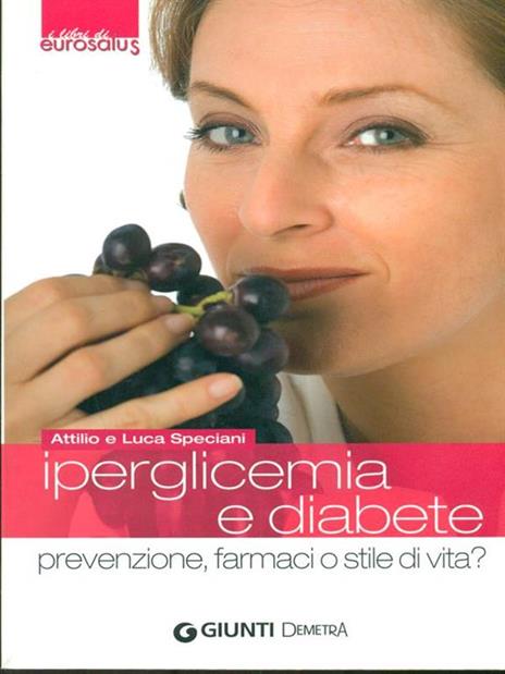 Iperglicemia e diabete. Prevenzione, farmaci o stile di vita? - Attilio Speciani,Luca Speciani - 4