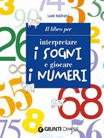 Il libro per interpretare i sogni e giocare i numeri