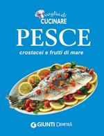 Voglia di cucinare Pesce, crostacei e frutti di mare