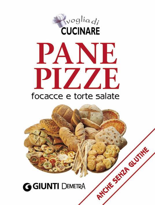 Voglia di cucinare pane, pizze, focacce e torte salate. Anche senza glutine - AA.VV. - ebook