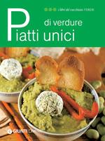 Piatti unici di verdure. Ediz. illustrata