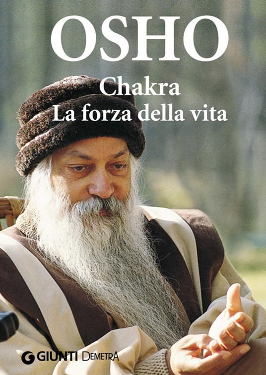 Chakra. La forza della vita - Osho,Anand Videha - ebook