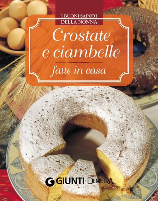 Crostate e ciambelle fatte in casa - AA.VV. - ebook