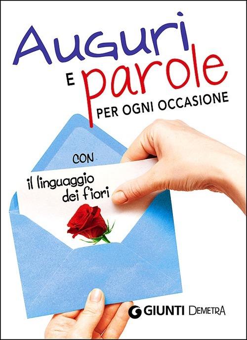 Auguri e parole per ogni occasione con il linguaggio dei fiori - Libro -  Demetra - Best Seller Pocket