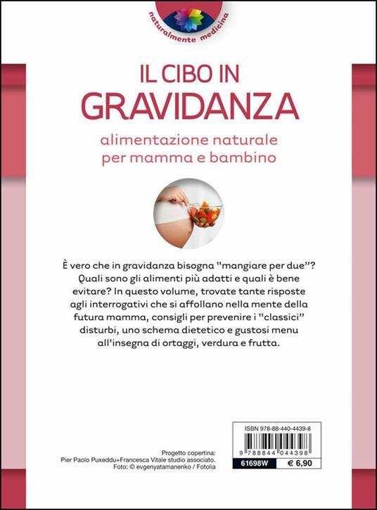 Il cibo in gravidanza. Alimentazione naturale per mamma e bambino - Paolo Pigozzi - 2