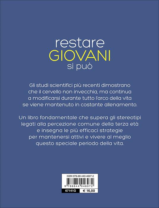 Restare giovani si può. Stimola il cervello e allena la curiosità per non invecchiare mai - Elio Musco,Franca Porciani - 3