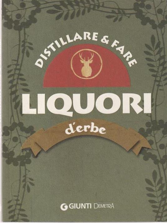 Distillare e fare liquori d'erbe - copertina