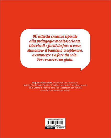 Il metodo Montessori a casa tua. 80 attività creative. Per stimolare e valorizzare l'intelligenza del tuo bambino - Delphine Gilles Cotte - 2