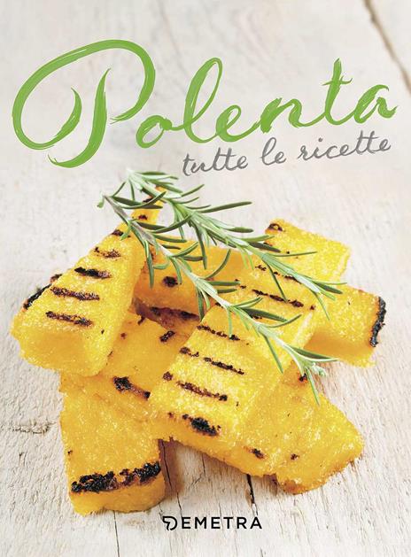 Polenta. Tutte le ricette - copertina