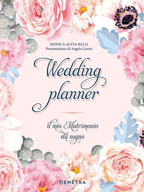 Wedding planner. Il mio matrimonio da sogno. Ediz. a spirale - Monica Balli,Eva Balli - copertina