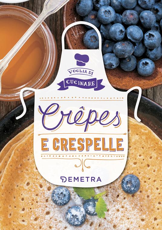 Crêpes e crespelle. Ediz. illustrata - copertina