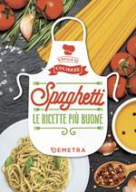 Spaghetti. Le ricette più buone. Ediz. illustrata