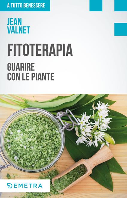 Fitoterapia. Guarire con le piante - Jean Valnet - copertina