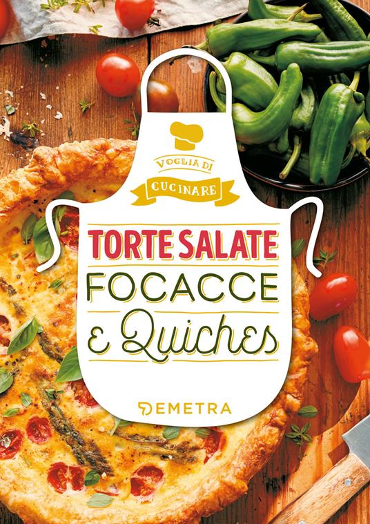 Torte salate, focacce e quiches - AA.VV. - ebook