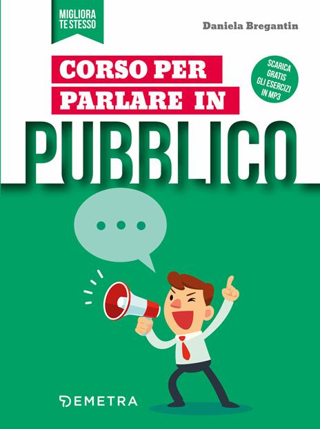 Corso per parlare in pubblico. Con Contenuto digitale per download e accesso on line - Daniela Bregantin - copertina