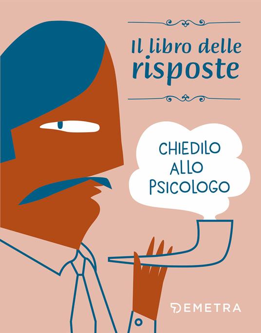 Chiedilo allo psicologo. Il libro delle risposte - copertina