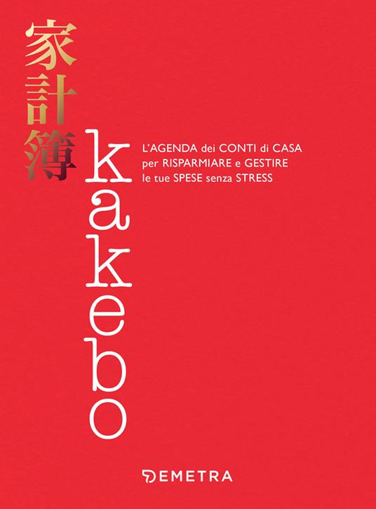 Kakebo. L'agenda dei conti di casa per risparmiare e gestire le tue spese  senza stress - Libro - Demetra - Planner | Feltrinelli
