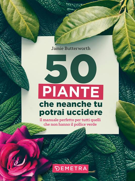 50 piante che non potrai uccidere - Jamie Butterworth - copertina