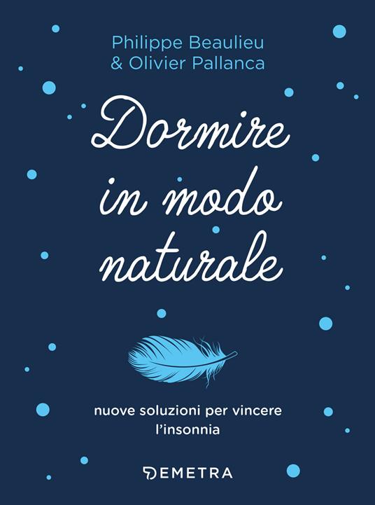 Dormire in modo naturale - Philippe Beaulieu,Olivier Pallanca - copertina