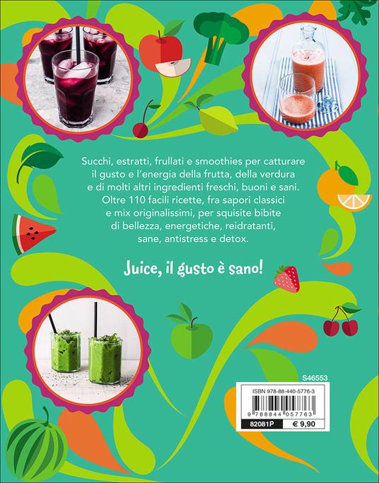 Juice! Succhi, frullati e smoothies a tutto gusto e benessere. Oltre 110 ricette - 2